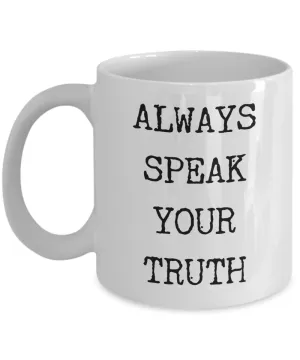 Always Speak Your Truth Mug Ceramic Coffee Cup
