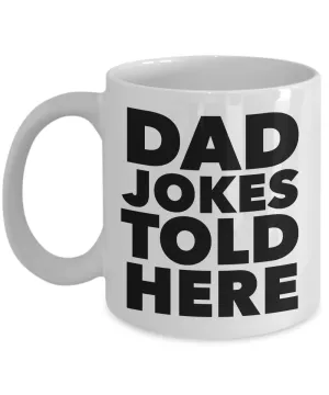 Dad Jokes Told Here Mug Funny Coffee Cup Gift for Dad