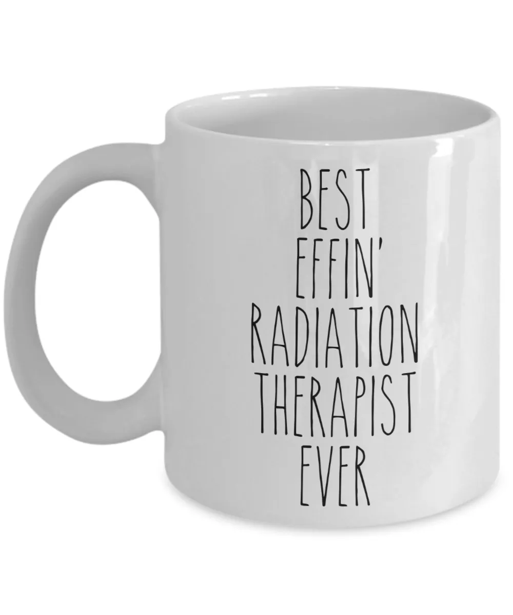 Gift For Radiation Therapist Best Effin' Radiation Therapist Ever Mug Coffee Cup Funny Coworker Gifts