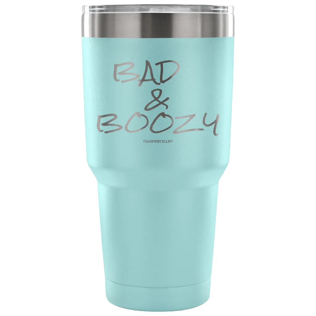 "Bad and Boozy" - Stainless Steel Tumbler