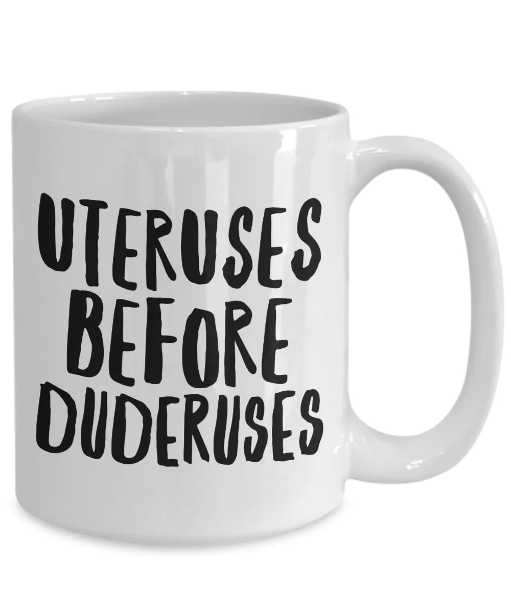 Uteruses Before Duderuses Mug Funny Galentines Day Gift Coffee Cup