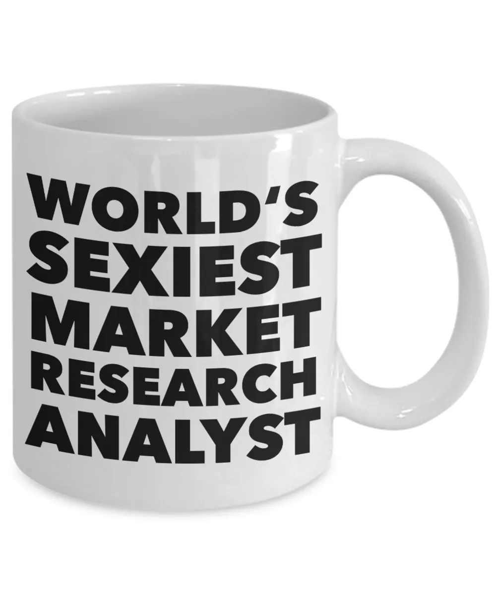 World's Sexiest Market Research Analyst Mug Statistical Equity Market Gifts Ceramic Coffee Cup