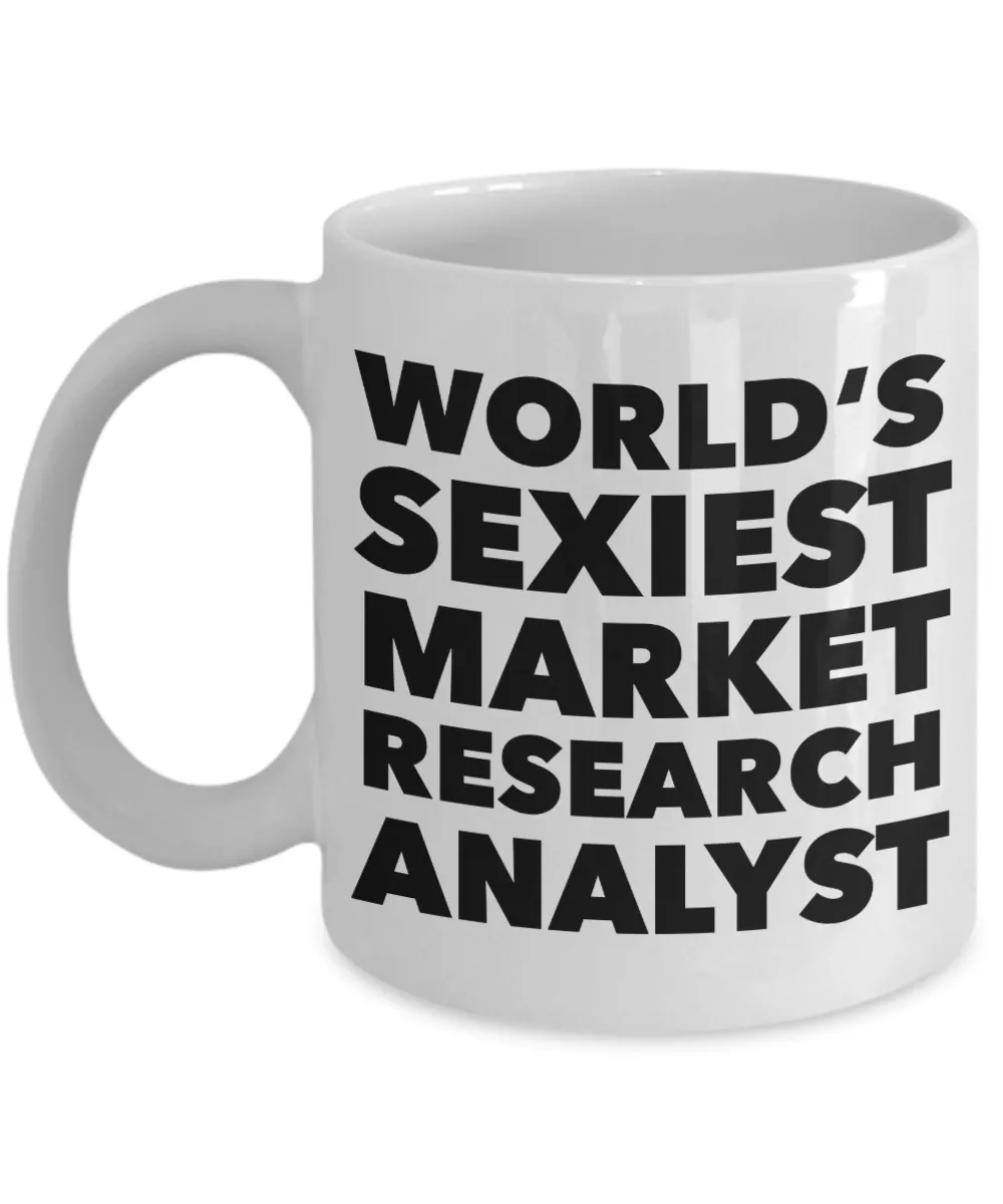 World's Sexiest Market Research Analyst Mug Statistical Equity Market Gifts Ceramic Coffee Cup